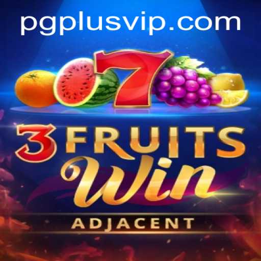 Discover the Exciting World of 3FruitsWin: A PGPLUS Adventure